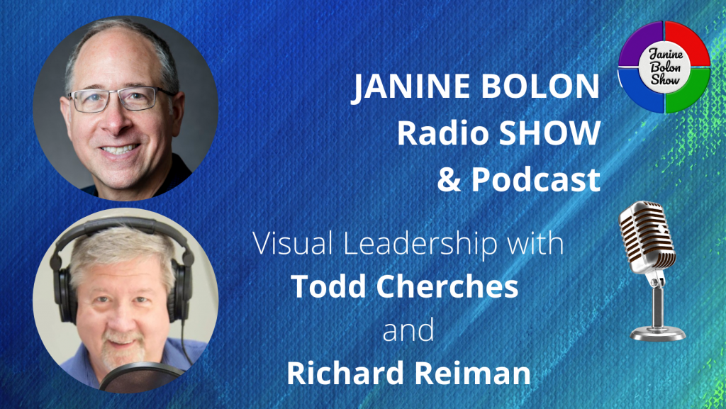 The Janine Bolon Show with Todd Cherches and Richard Reiman - Visual Leadership