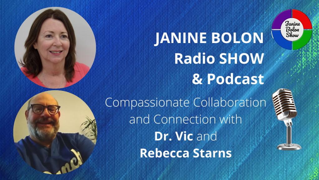 The Janine Bolon Show Rebecca Starns and Dr. Vic Starns - Compassionate Collaboration and Connection