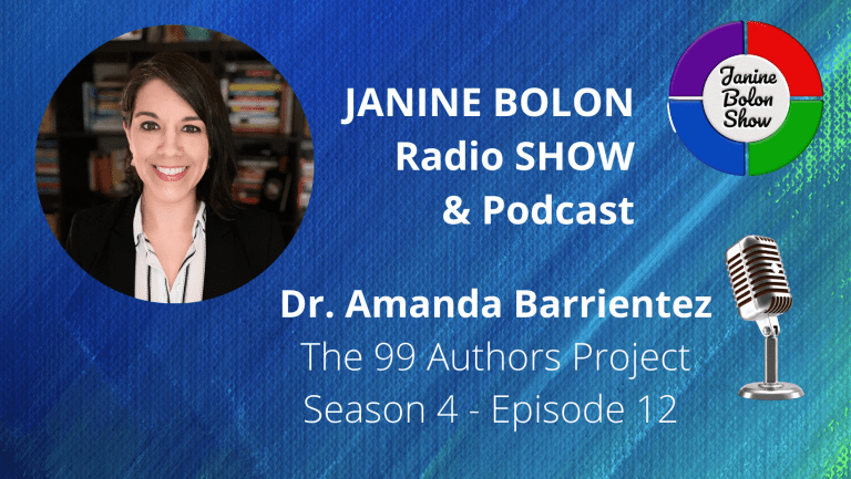The Janine Bolon Show with Dr. Amanda Barrientez - 99 Authors Project, Season 4, Episode 12