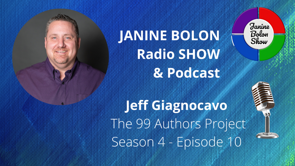The Janine Bolon Show with Jeff Giagnocavo - 99 Authors Project, Season 4, Episode 10