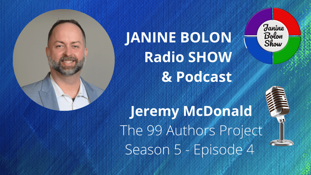 The Janine Bolon Show with Jeremy McDonald - 99 Authors Project, Season 5, Episode 4