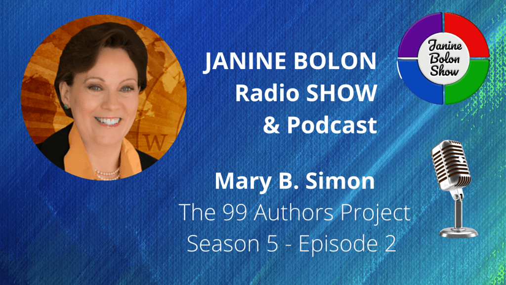 The Janine Bolon Show with Mary B. Simon - 99 Authors Project, Season 5, Episode 2