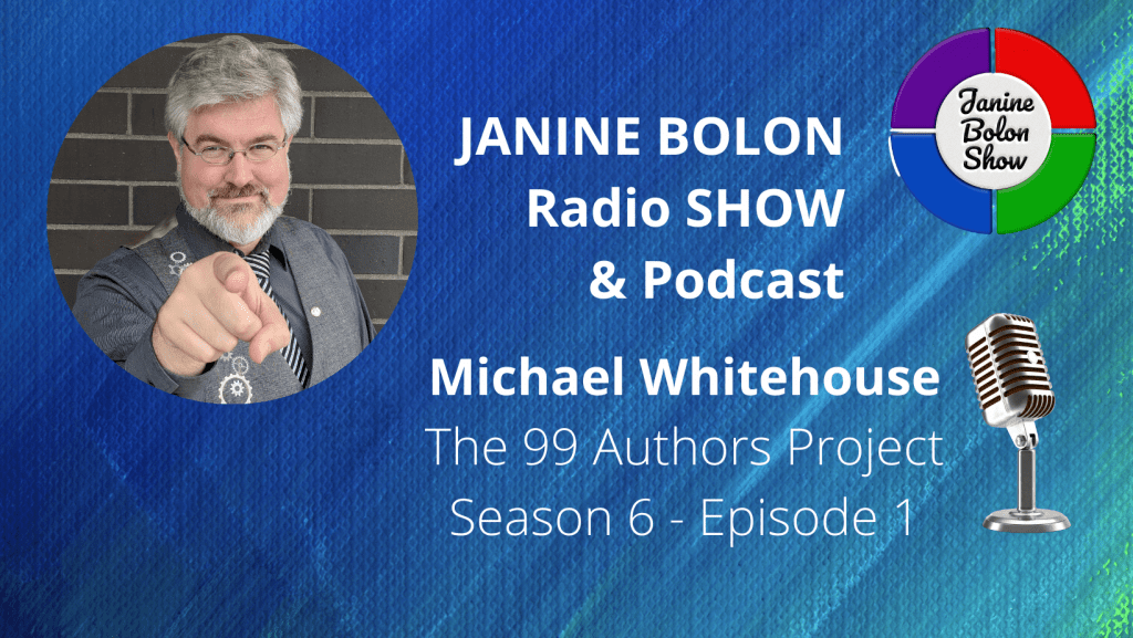 The Janine Bolon Show with Michael Whitehouse - 99 Authors Project, Season 6, Episode 1
