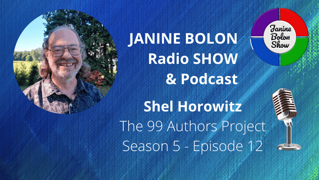 The Janine Bolon Show with Shel Horowitz - 99 Authors Project, Season 5, Episode 12