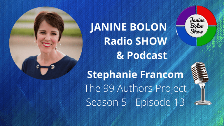 The Janine Bolon Show with Stephanie Francom - 99 Authors Project, Season 5, Episode 13