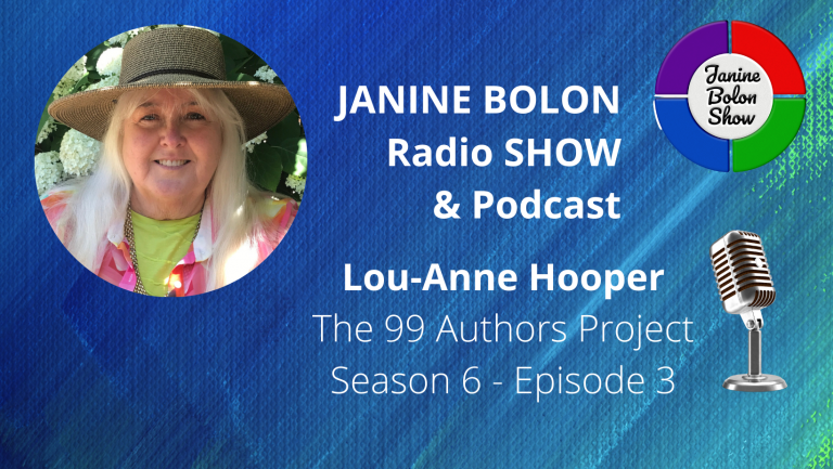 The Janine Bolon Show with Lou-Anne Hooper - 99 Authors Project, Season 6, Episode 3
