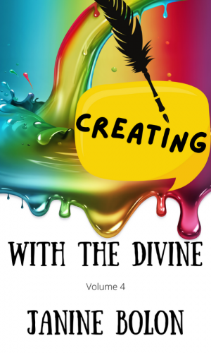 Creating with the Divine by Janine Bolon